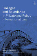 LINKAGES AND BOUNDARIES IN PRIVATE AND PUBLIC INTERNATIONAL LAW