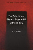 THE PRINCIPLE OF MUTUAL TRUST IN EU CRIMINAL LAW