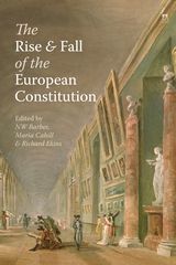 THE RISE AND FALL OF THE EUROPEAN CONSTITUTION
