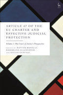 ARTICLE 47 OF THE EU CHARTER AND EFFECTIVE JUDICIAL PROTECTION, VOLUME 1