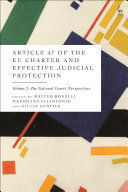 ARTICLE 47 OF THE EU CHARTER AND EFFECTIVE JUDICIAL PROTECTION, VOLUME 2