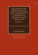 DALHUISEN ON TRANSNATIONAL AND COMPARATIVE COMMERCIAL, FINANCIAL AND TRADE LAW VOLUME 4