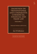 DALHUISEN ON TRANSNATIONAL AND COMPARATIVE COMMERCIAL, FINANCIAL AND TRADE LAW VOLUME 5