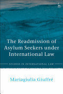 THE READMISSION OF ASYLUM SEEKERS UNDER INTERNATIONAL LAW