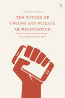 THE FUTURE OF UNIONS AND WORKER REPRESENTATION