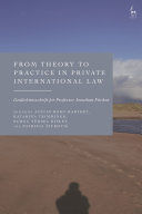 FROM THEORY TO PRACTICE IN PRIVATE INTERNATIONAL LAW