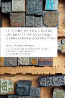 15 YEARS OF THE UNESCO DIVERSITY OF CULTURAL EXPRESSIONS CONVENTION