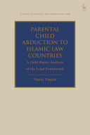 PARENTAL CHILD ABDUCTION TO ISLAMIC LAW COUNTRIES