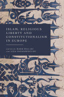 ISLAM, RELIGIOUS LIBERTY AND CONSTITUTIONALISM IN EUROPE