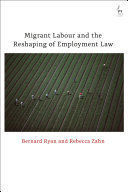 MIGRANT LABOUR AND THE RESHAPING OF EMPLOYMENT LAW