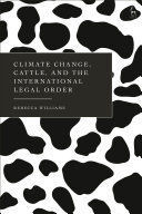 CLIMATE CHANGE, CATTLE, AND THE INTERNATIONAL LEGAL ORDER