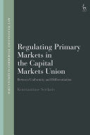 REGULATING PRIMARY MARKETS IN THE CAPITAL MARKETS UNION