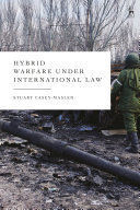 HYBRID WARFARE UNDER INTERNATIONAL LAW