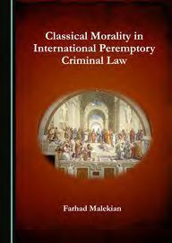 CLASSICAL MORALITY IN INTERNATIONAL PEREMPTORY CRIMINAL LAW
