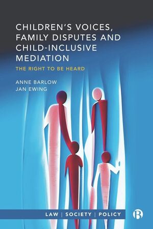 CHILDRENS VOICES, FAMILY DISPUTES AND CHILD-INCLUSIVE MEDIATION