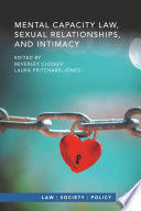 MENTAL CAPACITY LAW, SEXUAL RELATIONSHIPS, AND INTIMACY