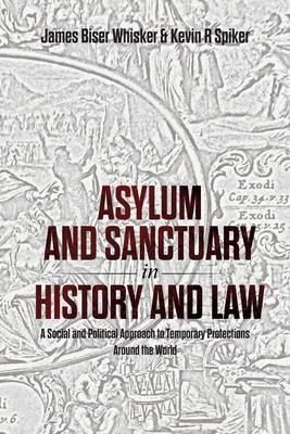 ASYLUM AND SANCTUARY IN HISTORY AND LAW :