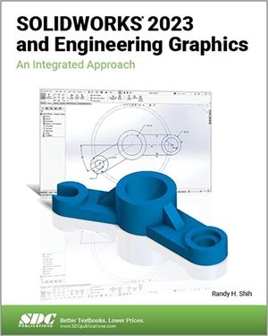 SOLIDWORKS 2023 AND ENGINEERING GRAPHICS: