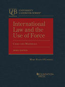 INTERNATIONAL LAW AND THE USE OF FORCE