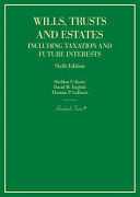 WILLS, TRUSTS AND ESTATES INCLUDING TAXATION AND FUTURE INTERESTS