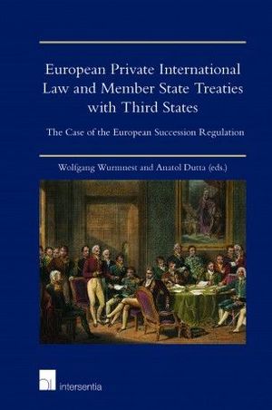 EUROPEAN PRIVATE INTERNATIONAL LAW AND MEMBER STATE TREATIES WITH THIRD STATES