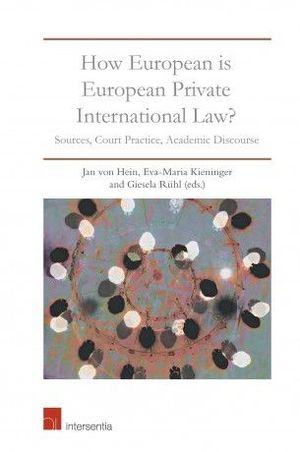 HOW EUROPEAN IS EUROPEAN PRIVATE INTERNATIONAL LAW?