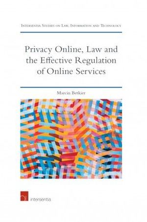 PRIVACY ONLINE, LAW AND THE EFFECTIVE REGULATION OF ONLINE SERVICES