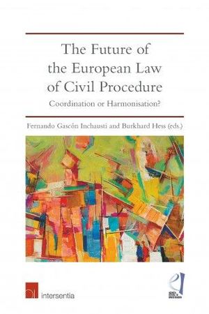 THE FUTURE OF THE EUROPEAN LAW OF CIVIL PROCEDURE