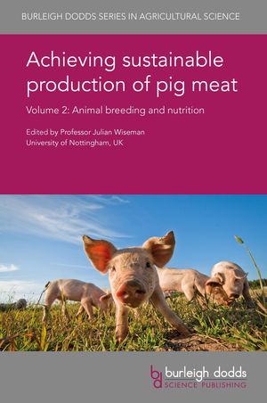 ACHIEVING SUSTAINABLE PRODUCTION OF PIG MEAT. VOLUME 2