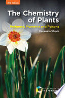 THE CHEMISTRY OF PLANTS: PERFUMES, PIGMENTS AND POISONS 2ND EDITION