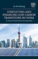 CONDUCTING AND FINANCING LOW-CARBON TRANSITIONS IN CHINA
