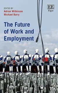 THE FUTURE OF WORK AND EMPLOYMENT