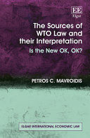 THE SOURCES OF WTO LAW AND THEIR INTERPRETATION