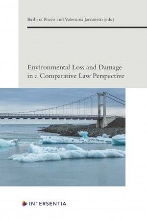 ENVIRONMENTAL LOSS AND DAMAGE IN A COMPARATIVE LAW PERSPECTIVE