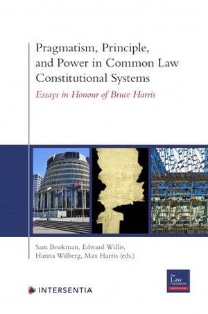 PRAGMATISM, PRINCIPLE, AND POWER IN COMMON LAW CONSTITUTIONAL SYSTEMS
