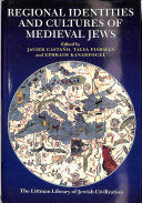 REGIONAL IDENTITIES AND CULTURES OF MEDIEVAL JEWS