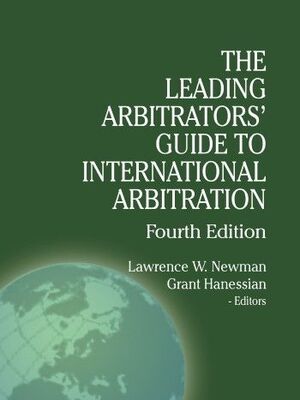 THE LEADING ARBITRATORS' GUIDE TO INTERNATIONAL ARBITRATION