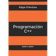 PROGRAMACIÓN C++: PASO A PASO