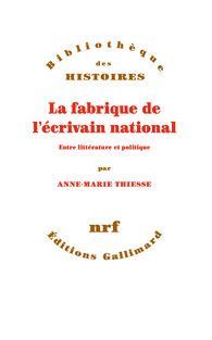 LA FABRIQUE DE L'ÉCRIVAIN NATIONAL