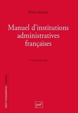 MANUEL D'INSTITUTIONS ADMINISTRATIVES FRANÇAISES