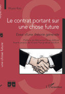 LE CONTRAT PORTANT SUR UNE CHOSE FUTURE