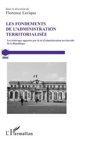 LES FONDEMENTS DE L'ADMINISTRATION TERRITORIALISÉE