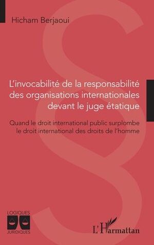 L'INVOCABILITÉ DE LA RESPONSABILITÉ DES ORGANISATIONS
