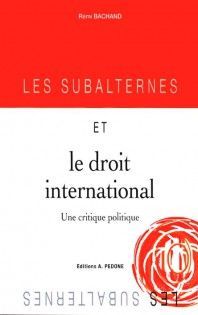 LES SUBALTERNES ET LE DROIT INTERNATIONAL