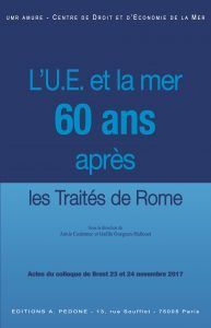 LU.E. ET LA MER 60 ANS APRÈS. LES TRAITÉS DE ROME