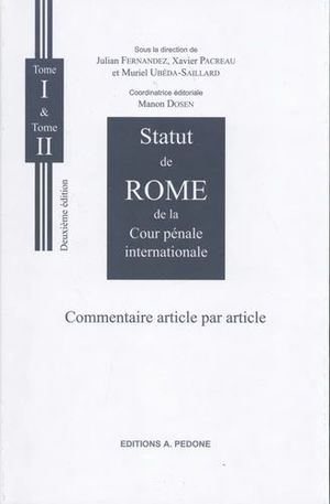 STATUT DE ROME DE LA COUR PÉNALE INTERNATIONALE (2 VOLS.)