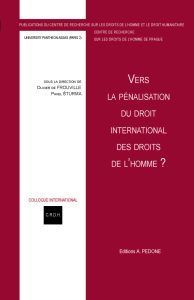 VERS LA PÉNALISATION DU DROIT INTERNATIONAL DES DROITS DE LHOMME ?