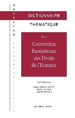 DICTIONNAIRE THÉMATIQUE DE LA CONVENTION EUROPÉENNE DES DROITS DE L'HOMME