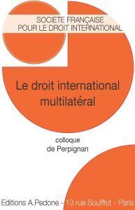 LE DROIT INTERNATIONAL MULTILATÉRAL