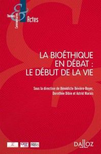 LA BIOÉTHIQUE EN DÉBAT : LE DÉBUT DE LA VIE